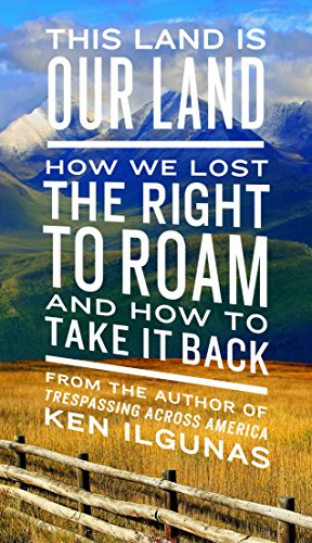 Book Cover This Land Is Our Land: How We Lost the Right to Roam and How to Take It Back