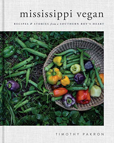 Book Cover Mississippi Vegan: Recipes and Stories from a Southern Boy's Heart: A Cookbook