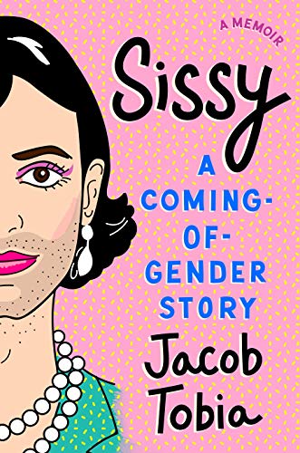Book Cover Sissy: A Coming-of-Gender Story