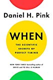 When: The Scientific Secrets of Perfect Timing