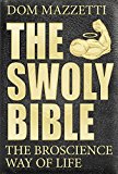 The Swoly Bible: The Bro Science Way of Life