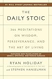 The Daily Stoic: 366 Meditations on Wisdom, Perseverance, and the Art of Living