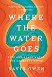 Where the Water Goes ; Life and Death Along the Colorado River