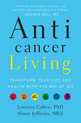 Book Cover Anticancer Living: Transform Your Life and Health with the Mix of Six