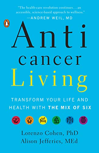 Book Cover Anticancer Living: Transform Your Life and Health with the Mix of Six