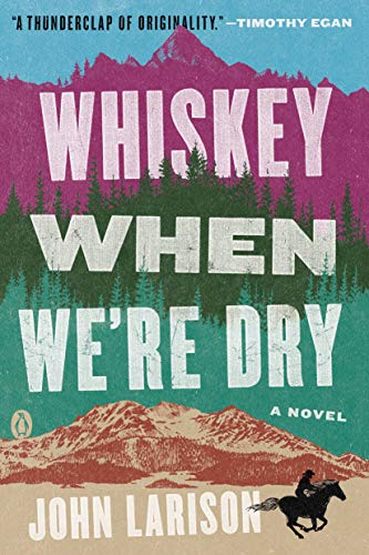 Book Cover Whiskey When We're Dry: A Novel