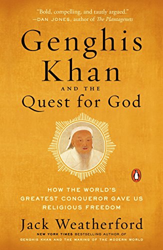 Book Cover Genghis Khan and the Quest for God: How the World's Greatest Conqueror Gave Us Religious Freedom