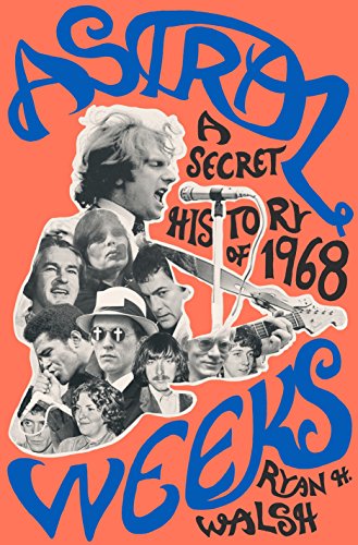 Book Cover Astral Weeks: A Secret History of 1968