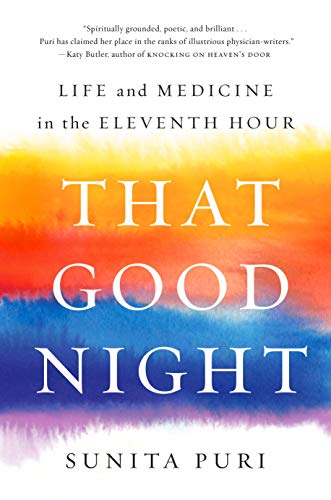 Book Cover That Good Night: Life and Medicine in the Eleventh Hour
