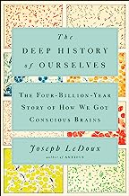 Book Cover The Deep History of Ourselves: The Four-Billion-Year Story of How We Got Conscious Brains