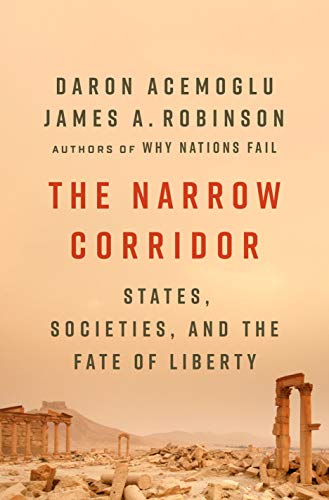 Book Cover The Narrow Corridor: States, Societies, and the Fate of Liberty