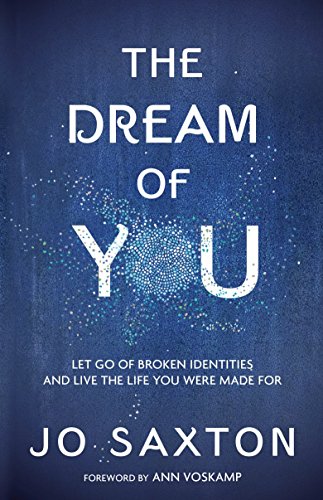 Book Cover The Dream of You: Let Go of Broken Identities and Live the Life You Were Made For