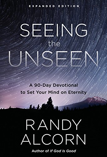 Book Cover Seeing the Unseen, Expanded Edition: A 90-Day Devotional to Set Your Mind on Eternity