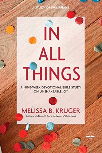 Book Cover In All Things: A Nine-Week Devotional Bible Study on Unshakeable Joy