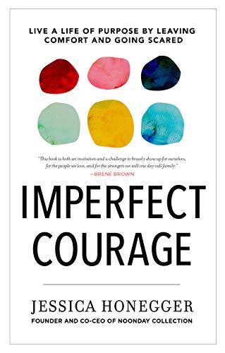Book Cover Imperfect Courage: Live a Life of Purpose by Leaving Comfort and Going Scared
