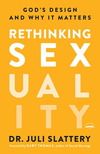 Book Cover Rethinking Sexuality: God's Design and Why It Matters
