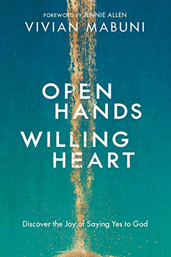 Book Cover Open Hands, Willing Heart: Discover the Joy of Saying Yes to God