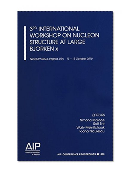 3rd International Workshop on Nucleon Structure at Large Bjorken X (AIP Conference Proceedings / High Energy Physics)