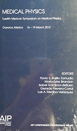 Medical Physics: Twelfth  Mexican Symposium on Medical Physics (AIP Conference Proceedings)