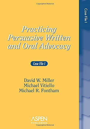 Book Cover Practicing Persuasive Written and Oral Advocacy: Case File I