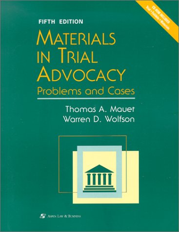 Materials in Trial Advocacy: Problems and Cases (Coursebook Series)