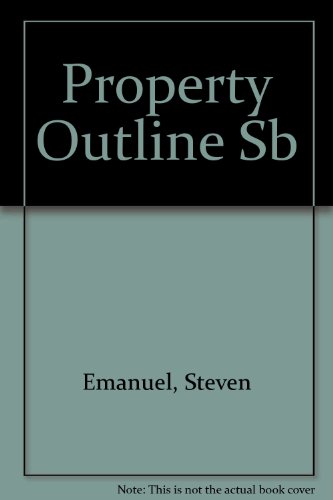 Property (Emanuel Law Outlines)