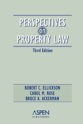 Perspectives on Property Law,  Third Edition (Perspectives on Law Reader Series)
