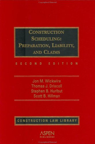Construction Scheduling: Preparation, Liability and Claims