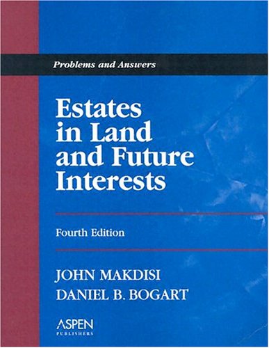 Estates in Land and Future Interests (Problems and Answers Series)