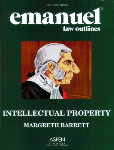 Emanuel Law Outlines: Intellectual Property