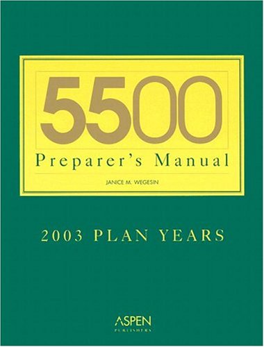 5500 Preparer's Manual: 2003 Plan Years