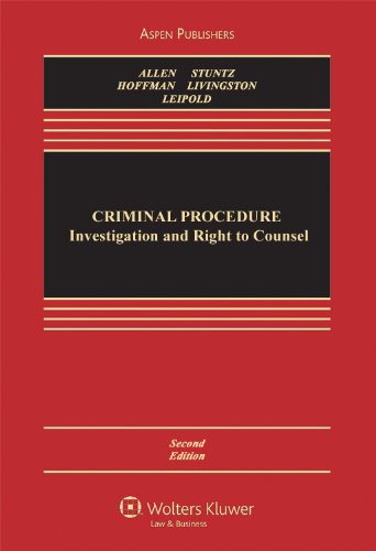 Criminal Procedure: Investigation & Right To Counsel, 2nd Edition (Aspen Casebooks)