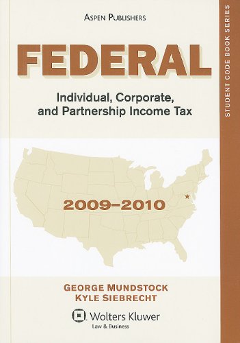 Federal Individual, Corporate, and Partnership Income Tax 2009-2010 (Student Code Books)