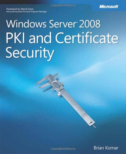 Windows ServerÂ® 2008 PKI and Certificate Security