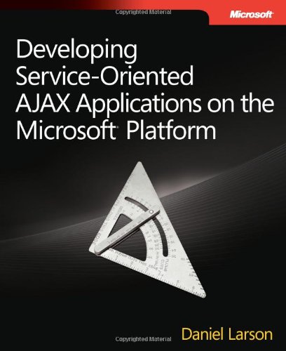 Book Cover Developing Service-Oriented AJAX Applications on the Microsoft® Platform (Developer Reference)