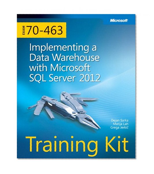 Book Cover Training Kit (Exam 70-463) Implementing a Data Warehouse with Microsoft SQL Server 2012 (MCSA) (Microsoft Press Training Kit)