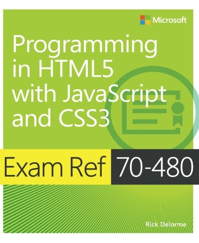 Book Cover Exam Ref 70-480 Programming in HTML5 with JavaScript and CSS3 (MCSD)