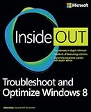 Troubleshoot and Optimize Windows 8 Inside Out