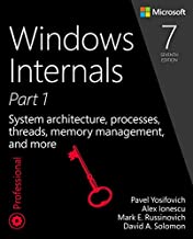 Book Cover Windows Internals, Part 1: System architecture, processes, threads, memory management, and more (7th Edition)