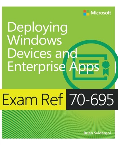 Book Cover Exam Ref 70-695 Deploying Windows Devices and Enterprise Apps (MCSE)