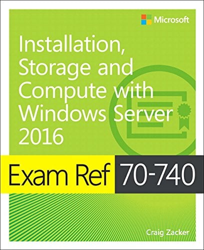 Book Cover Exam Ref 70-740 Installation, Storage and Compute with Windows Server 2016