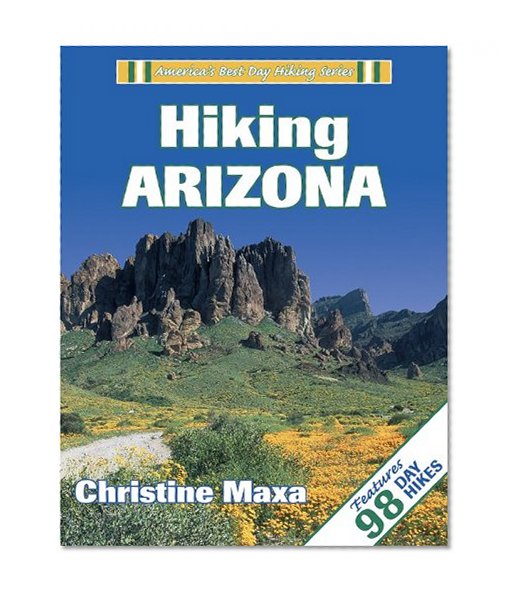 Hiking Arizona (America's Best Day Hiking Series, )