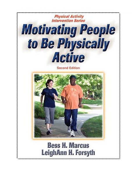 Motivating People to Be Physically Active - 2nd Edition (Physical Activity Intervention)