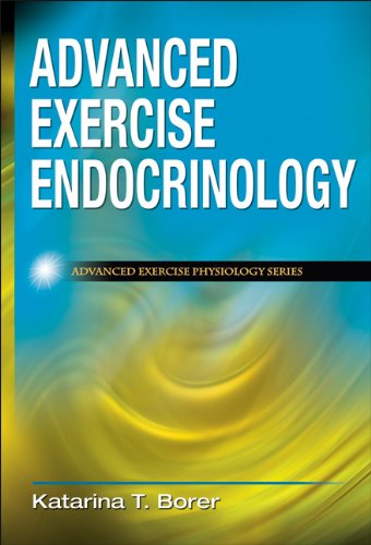 Advanced Exercise Endocrinology (Advanced Exercise Physiology)