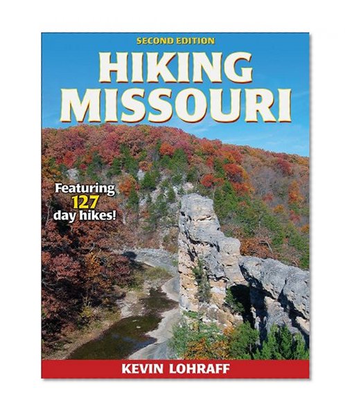 Hiking Missouri - 2nd Edition (America's Best Day Hiking)