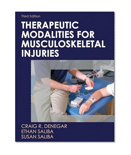 Therapeutic Modalities for Musculoskeletal Injuries - 3rd Edition (Athletic Training Education)