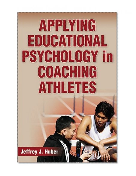 Applying Educational Psychology in Coaching Athletes