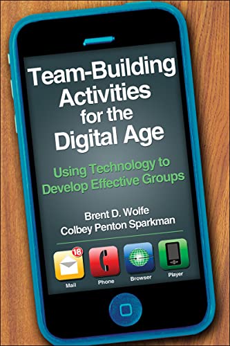 Team-Building Activities for the Digital Age: Using Technology to Develop Effective Groups