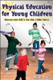 Physical Education for Young Children:Movemnt ABCs for Little One