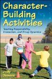 Character-Building Activities: Teaching Responsibility, Interaction, and Group Dynamics